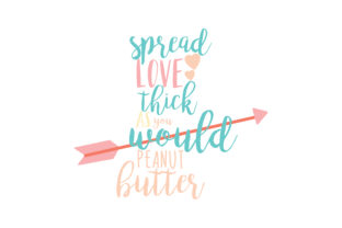 Review: Spread Love Thick As You Would Peanut Butter Design